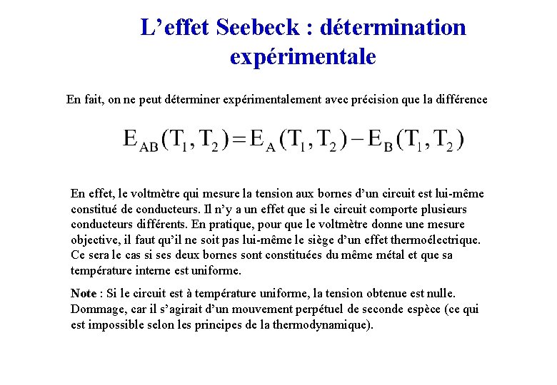 L’effet Seebeck : détermination expérimentale En fait, on ne peut déterminer expérimentalement avec précision