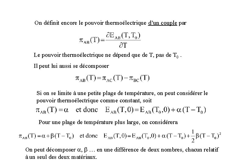 On définit encore le pouvoir thermoélectrique d’un couple par Le pouvoir thermoélectrique ne dépend