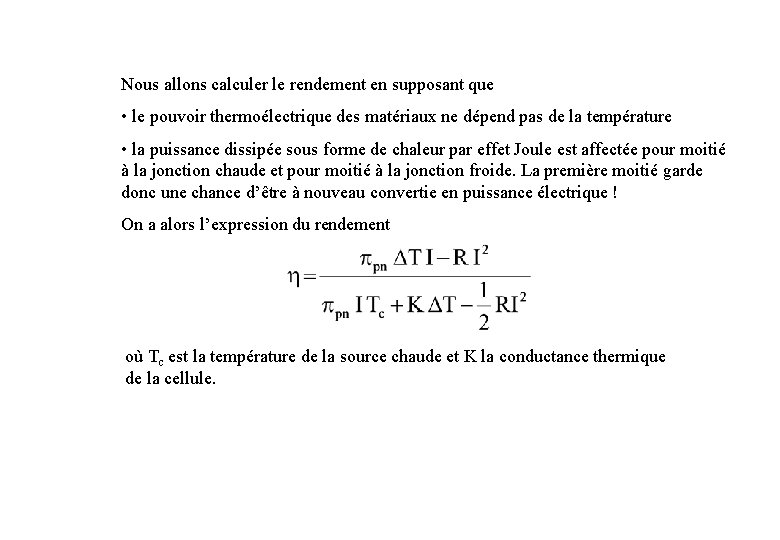 Nous allons calculer le rendement en supposant que • le pouvoir thermoélectrique des matériaux