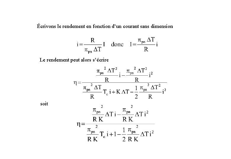Écrivons le rendement en fonction d’un courant sans dimension Le rendement peut alors s’écrire Écrivons le rendement en fonction d’un courant sans dimension Le rendement peut alors s’écrire