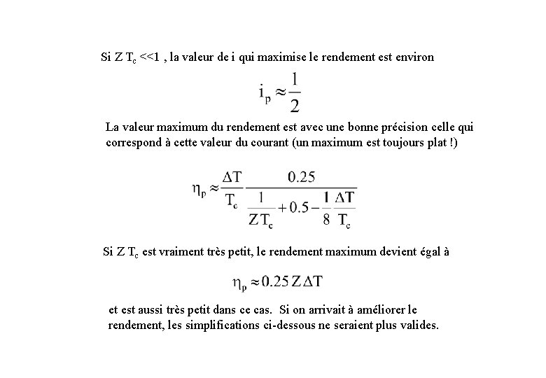 Si Z Tc <<1 , la valeur de i qui maximise le rendement est