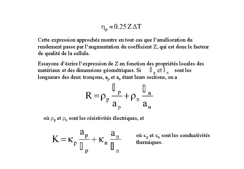 Cette expression approchée montre en tout cas que l’amélioration du rendement passe par l’augmentation