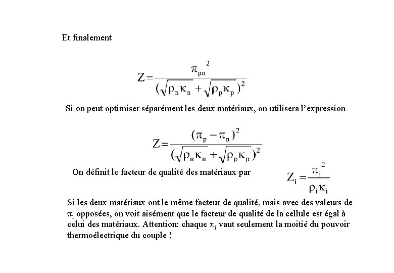 Et finalement Si on peut optimiser séparément les deux matériaux, on utilisera l’expression On