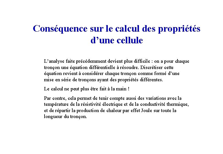 Conséquence sur le calcul des propriétés d’une cellule L’analyse faite précédemment devient plus difficile