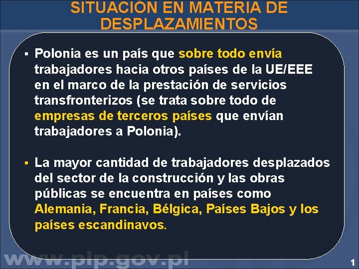 SITUACIÓN EN MATERIA DE DESPLAZAMIENTOS § Polonia es un país que sobre todo envía