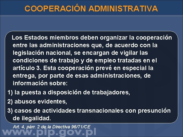 COOPERACIÓN ADMINISTRATIVA Los Estados miembros deben organizar la cooperación entre las administraciones que, de