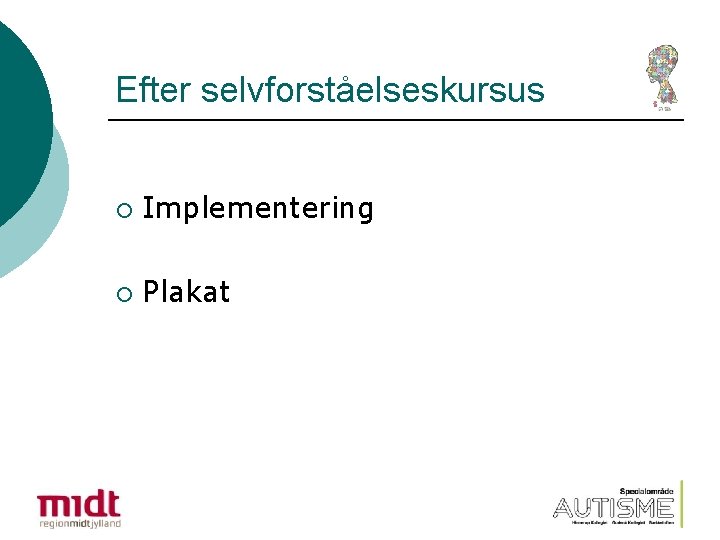 Efter selvforståelseskursus ¡ Implementering ¡ Plakat 