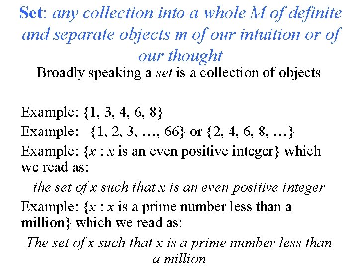 Set: any collection into a whole M of definite and separate objects m of