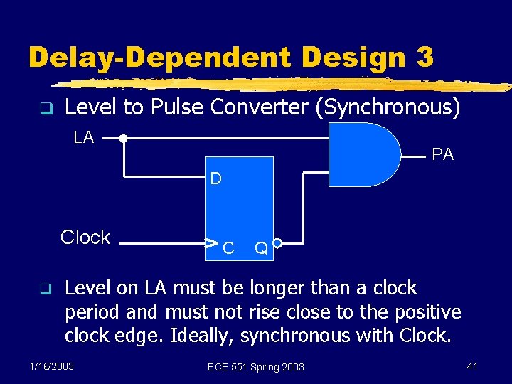 Delay-Dependent Design 3 q Level to Pulse Converter (Synchronous) LA PA D Clock q