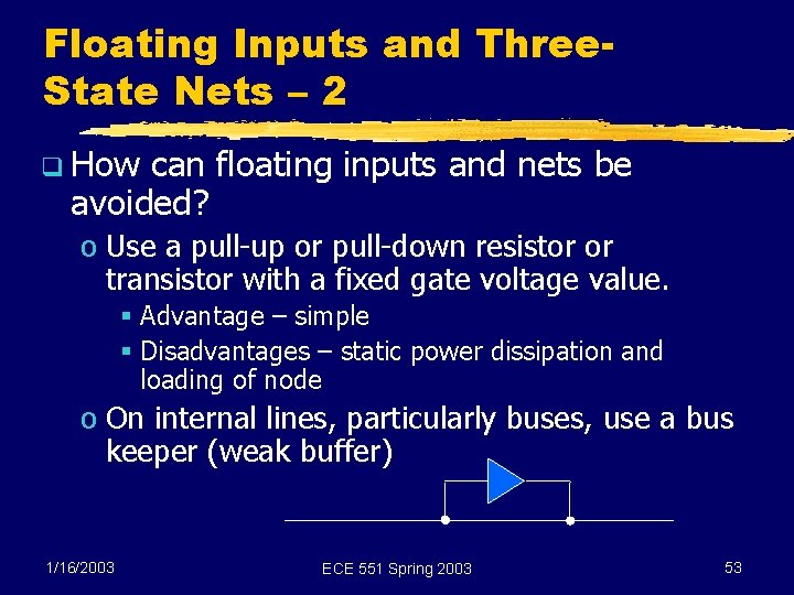 Floating Inputs and Three. State Nets – 2 q How can floating inputs and