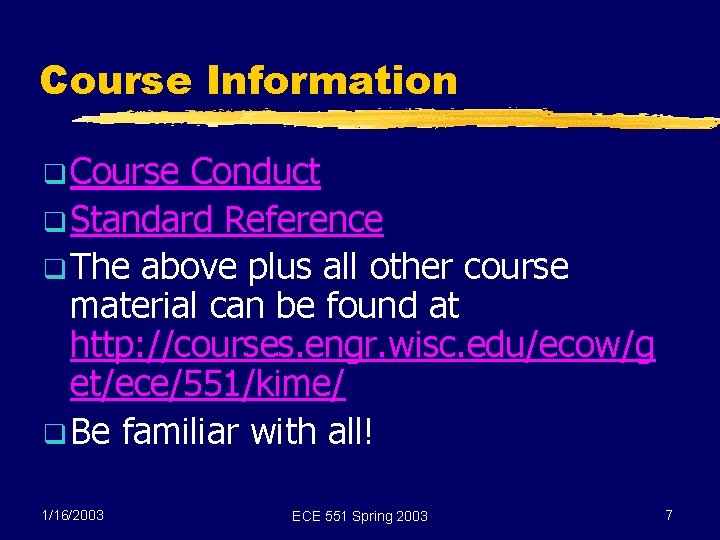 Course Information q Course Conduct q Standard Reference q The above plus all other