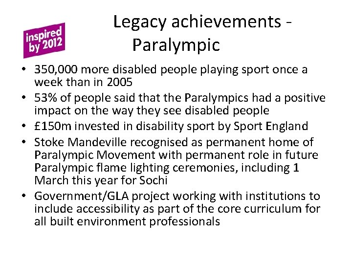 Legacy achievements Paralympic • 350, 000 more disabled people playing sport once a week