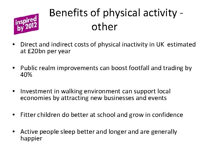 Benefits of physical activity other • Direct and indirect costs of physical inactivity in