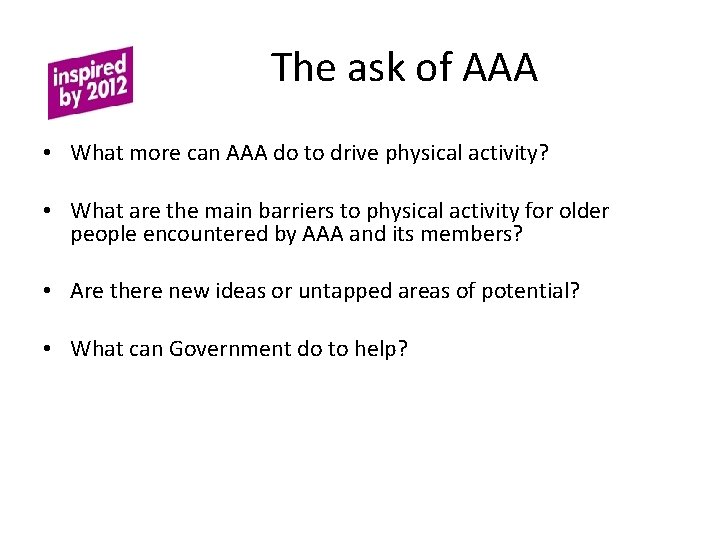 The ask of AAA • What more can AAA do to drive physical activity?