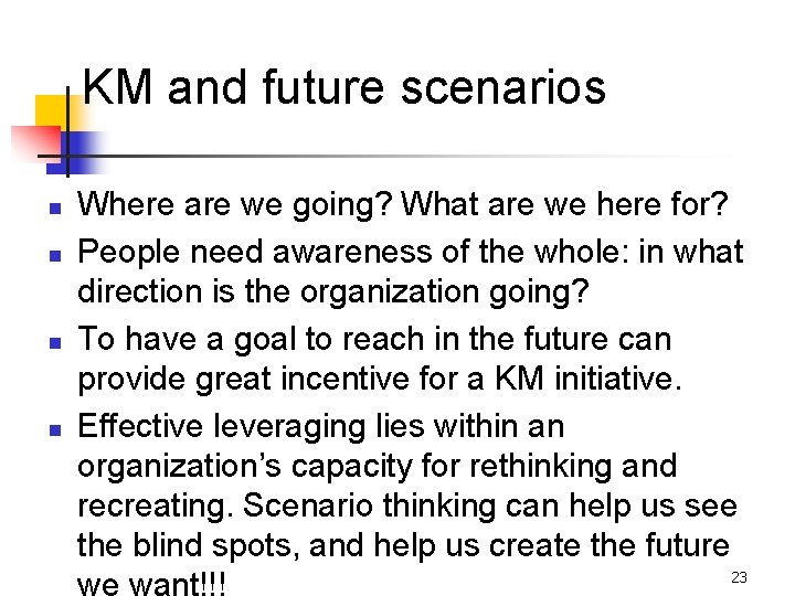 KM and future scenarios n n Where are we going? What are we here