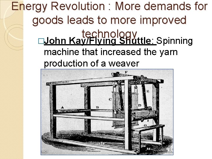 Energy Revolution : More demands for goods leads to more improved technology �John Kay/Flying