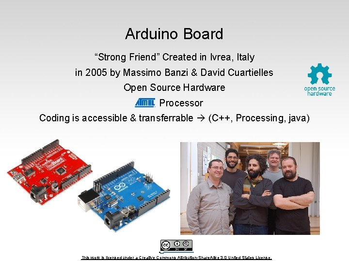 Arduino Board “Strong Friend” Created in Ivrea, Italy in 2005 by Massimo Banzi &