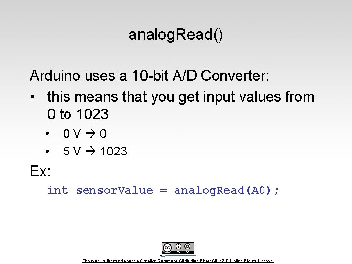 analog. Read() Arduino uses a 10 -bit A/D Converter: • this means that you