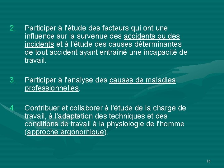 2. Participer à l'étude des facteurs qui ont une influence sur la survenue des