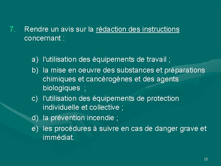 7. Rendre un avis sur la rédaction des instructions concernant : a) l'utilisation des