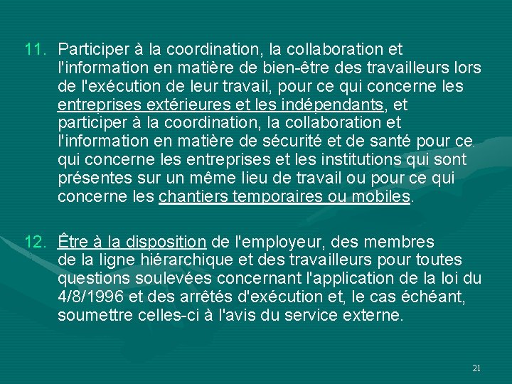 11. Participer à la coordination, la collaboration et l'information en matière de bien-être des