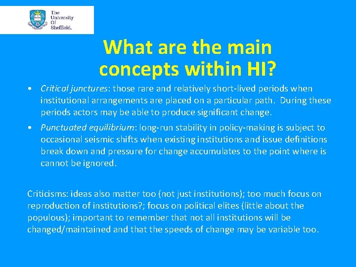 What are the main concepts within HI? • Critical junctures: those rare and relatively What are the main concepts within HI? • Critical junctures: those rare and relatively