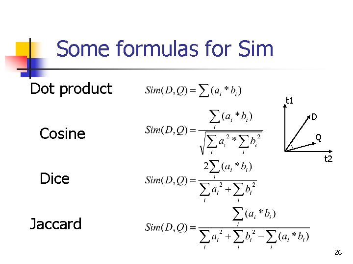 Some formulas for Sim Dot product t 1 D Cosine Q t 2 Dice