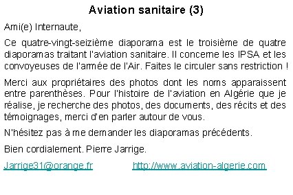 Aviation sanitaire (3) Ami(e) Internaute, Ce quatre-vingt-seizième diaporama est le troisième de quatre diaporamas