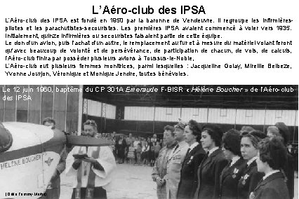 L’Aéro-club des IPSA est fondé en 1950 par la baronne de Vendeuvre. Il regroupe