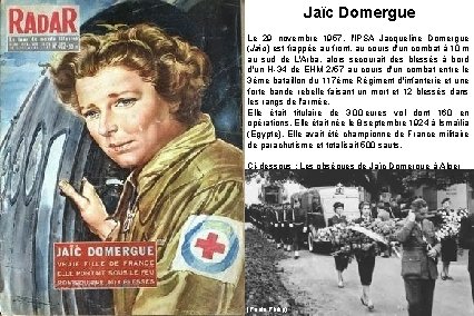 Jaïc Domergue Le 29 novembre 1957, l'IPSA Jacqueline Domergue (Jaïc) est frappée au front,