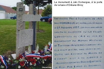 Le monument à Jaïc Domergue, à la porte de la base d’Orléans-Bricy (Norbert Huby) Le monument à Jaïc Domergue, à la porte de la base d’Orléans-Bricy (Norbert Huby)