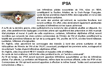 IPSA Les Infirmières pilotes secouristes de l'Air, nées en 1934, constituaient la Section Aviation