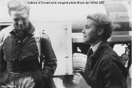 Sabine d’Ornant et le sergent-pilote Buob de l’EHM 2/57 (Bernard Voinier) 