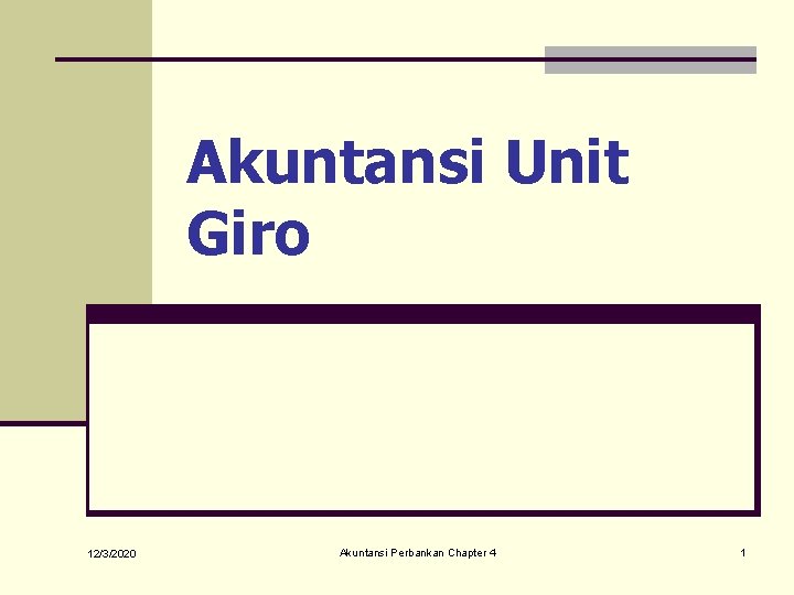 Akuntansi Unit Giro 12/3/2020 Akuntansi Perbankan Chapter 4 1 