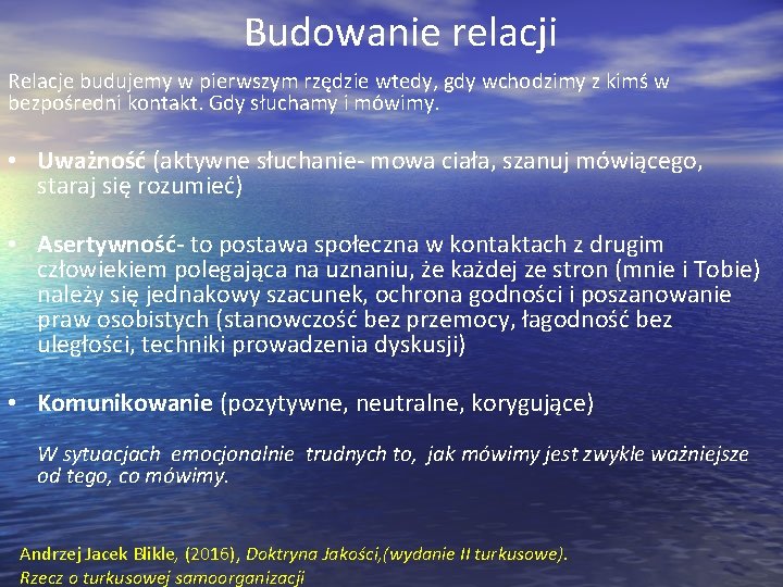 Budowanie relacji Relacje budujemy w pierwszym rzędzie wtedy, gdy wchodzimy z kimś w bezpośredni