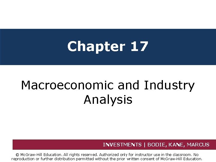 Chapter 17 Macroeconomic and Industry Analysis INVESTMENTS | BODIE, KANE, MARCUS © Mc. Graw-Hill