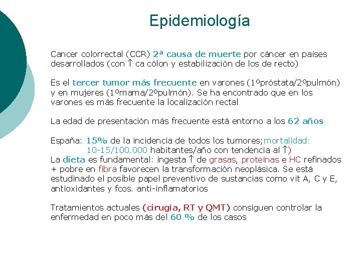 Epidemiología Cancer colorrectal (CCR) 2ª causa de muerte por cáncer en países desarrollados (con