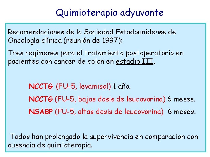 Quimioterapia adyuvante Recomendaciones de la Sociedad Estadounidense de Oncología clínica (reunión de 1997): Tres