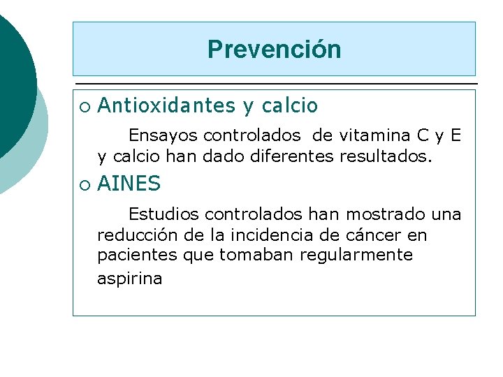 Prevención ¡ Antioxidantes y calcio Ensayos controlados de vitamina C y E y calcio