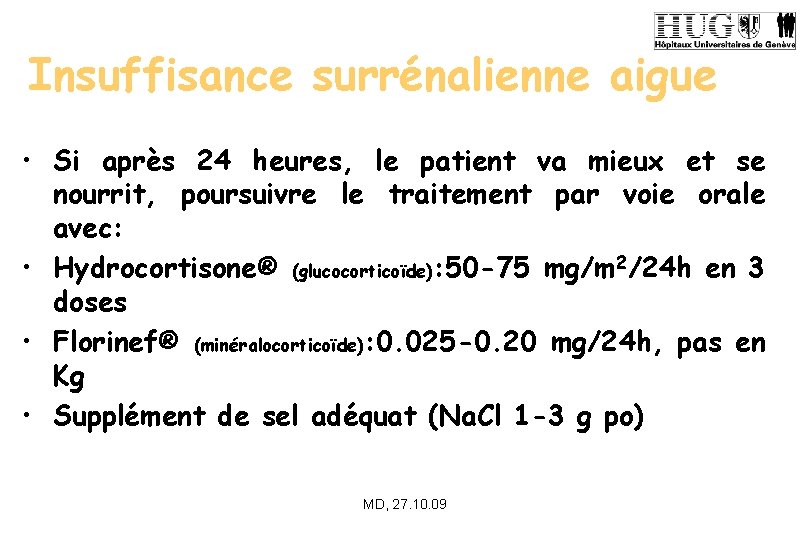 Insuffisance surrénalienne aigue • Si après 24 heures, le patient va mieux et se