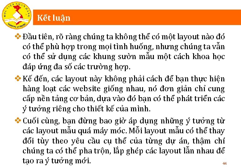 Kết luận v Đầu tiên, rõ ràng chúng ta không thể có một layout