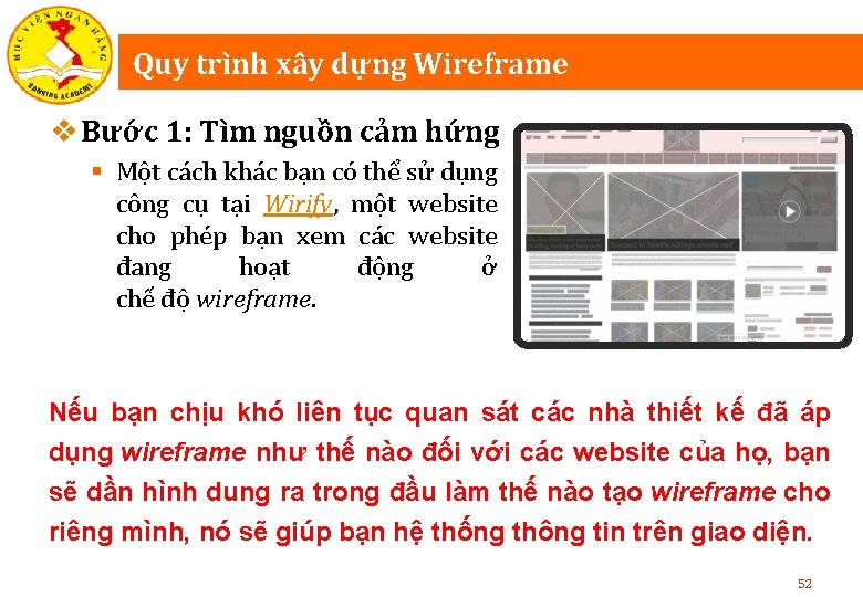 Quy trình xây dựng Wireframe v Bước 1: Tìm nguồn cảm hứng § Một