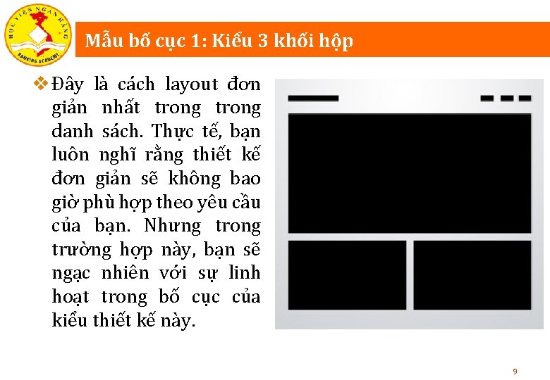 Mẫu bố cục 1: Kiểu 3 khối hộp v Đây là cách layout đơn