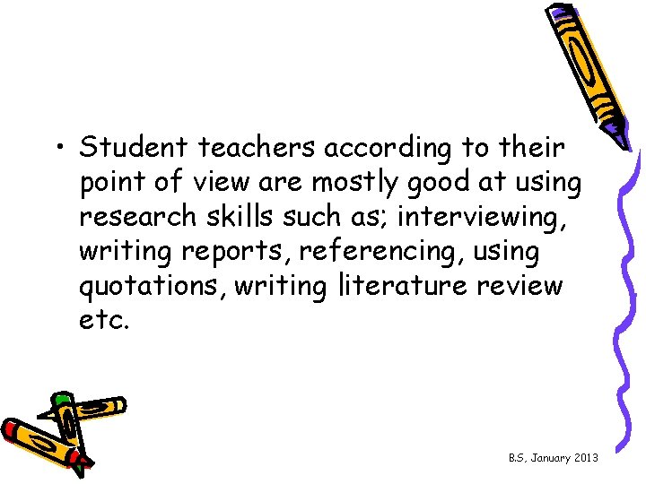  • Student teachers according to their point of view are mostly good at