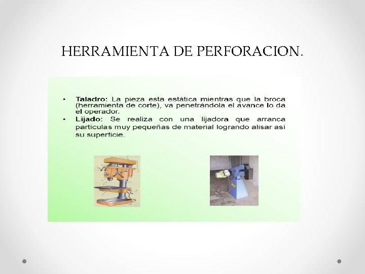 HERRAMIENTA DE PERFORACION. 