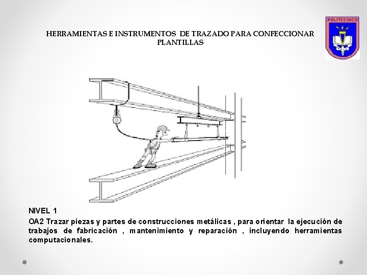 HERRAMIENTAS E INSTRUMENTOS DE TRAZADO PARA CONFECCIONAR PLANTILLAS NIVEL 1 OA 2 Trazar piezas