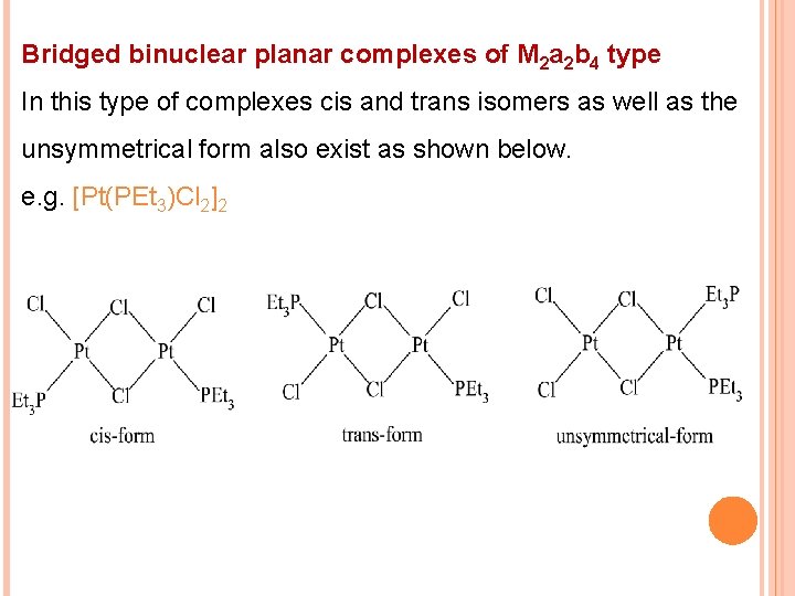 Bridged binuclear planar complexes of M 2 a 2 b 4 type In this