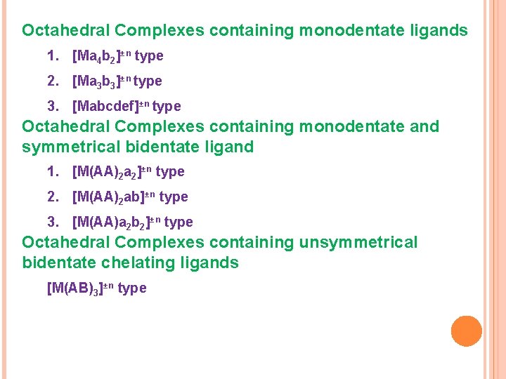 Octahedral Complexes containing monodentate ligands 1. [Ma 4 b 2]±n type 2. [Ma 3