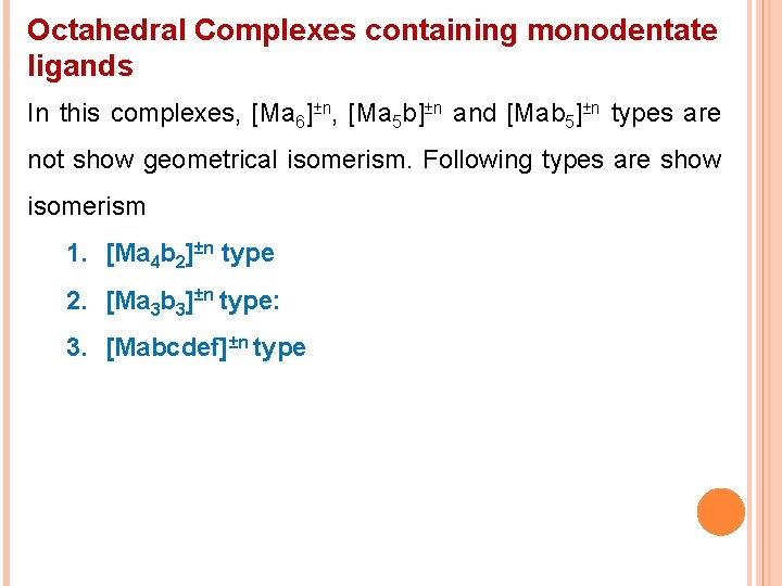 Octahedral Complexes containing monodentate ligands In this complexes, [Ma 6]±n, [Ma 5 b]±n and