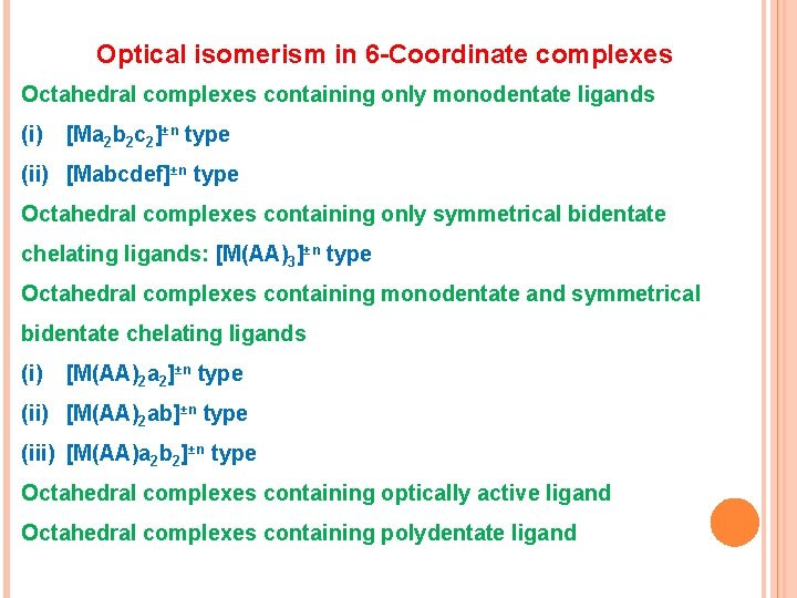 Optical isomerism in 6 -Coordinate complexes Octahedral complexes containing only monodentate ligands (i) [Ma